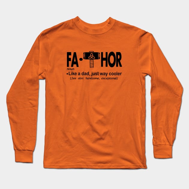 Fa-Thor Like Dad Just Way Long Sleeve T-Shirt by kimberlywatson